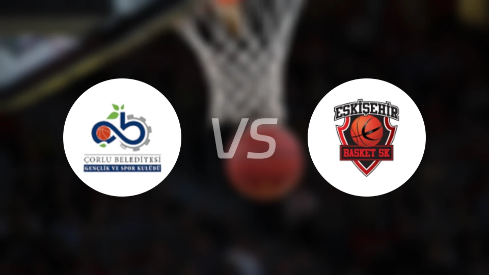 乔尔卢vs埃斯基谢希尔篮球比分预测【2025/11/15】