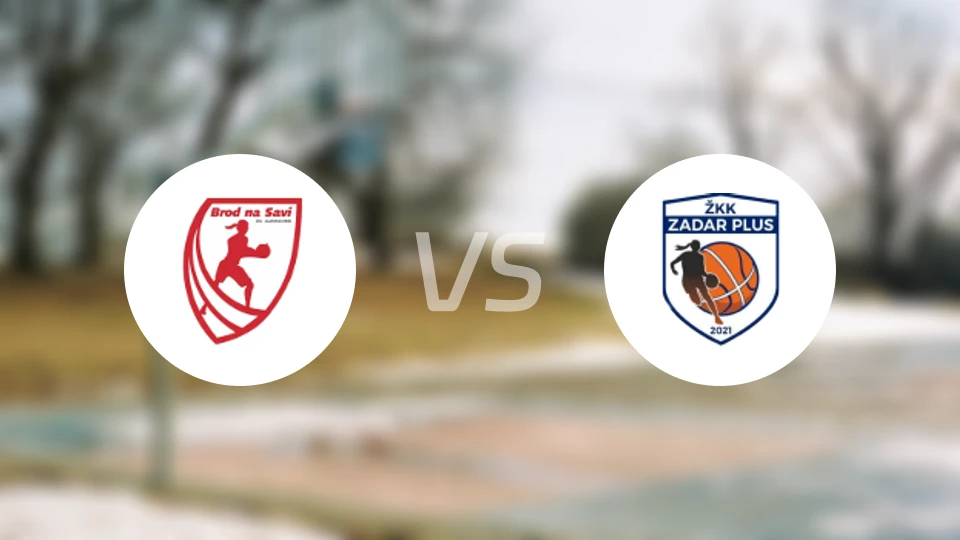 布罗德NaSavi女篮vs扎达尔Plus女篮比分预测【2025/12/13】