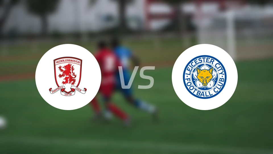 米德尔斯堡vs莱斯特城比分预测【2026/02/25】