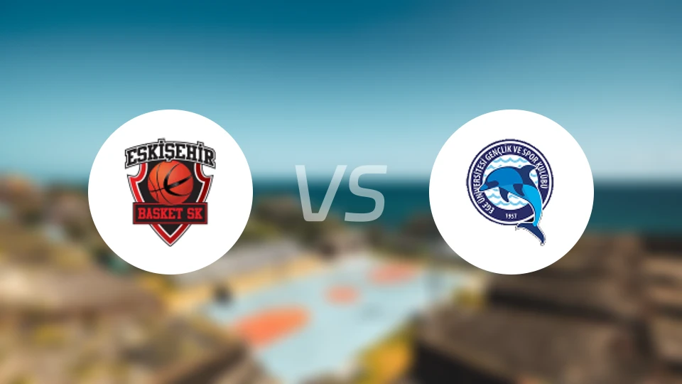 埃斯基谢希尔篮球vs埃格达卡比分预测【2025/12/20】