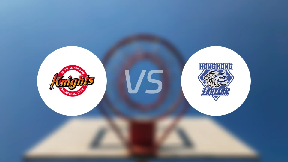 首尔SK骑士vs香港东方比分预测【2025/11/12】