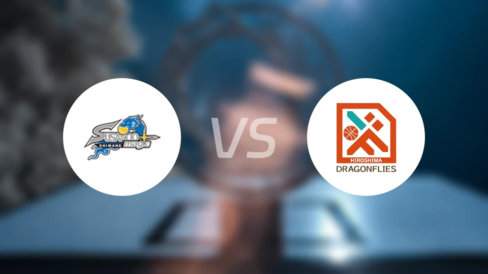 岛根魔术vs广岛蜻蜓比分预测【2025/12/13】