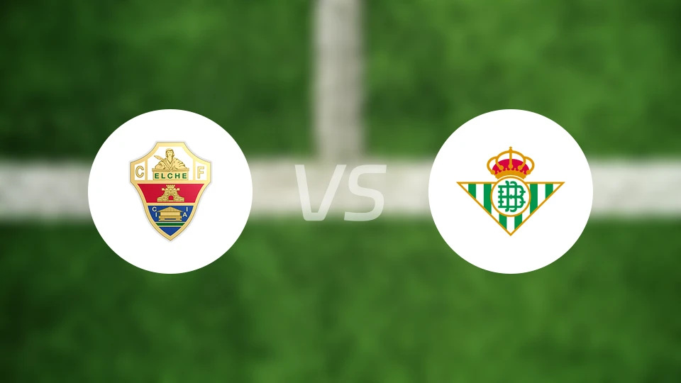埃尔切vs贝蒂斯比分预测【2025/08/19】