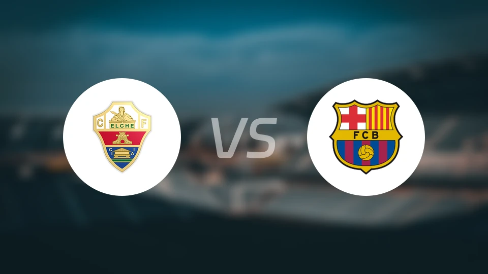 埃尔切vs巴萨比分预测【2026/02/01】