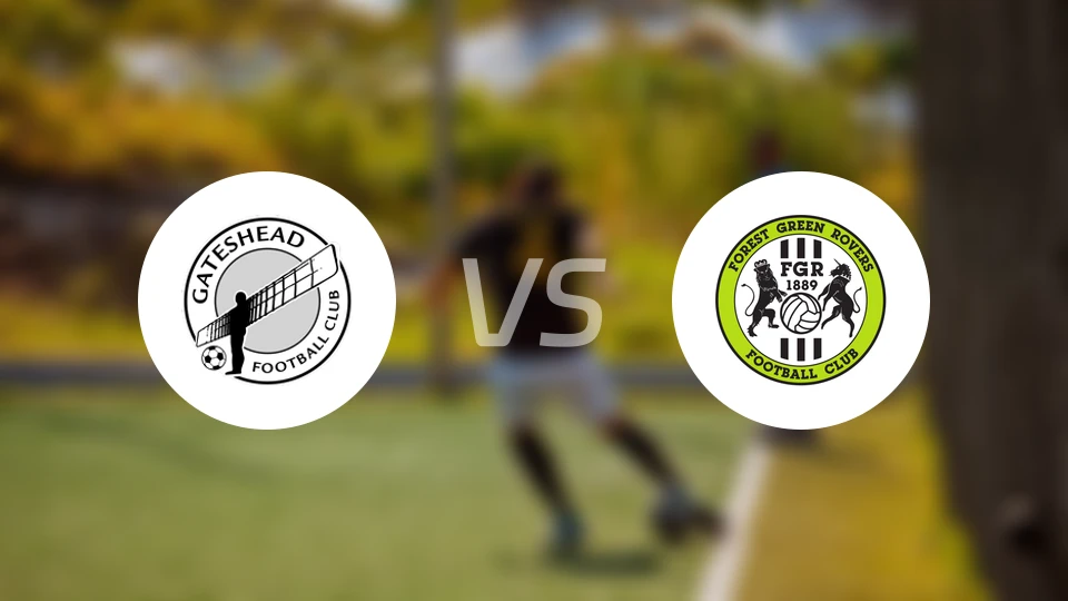 盖茨黑德vs格兰森林流浪比分结果战报【2026/02/28】