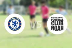 切尔西vs诺亚FC录像回放【2024/11/08】